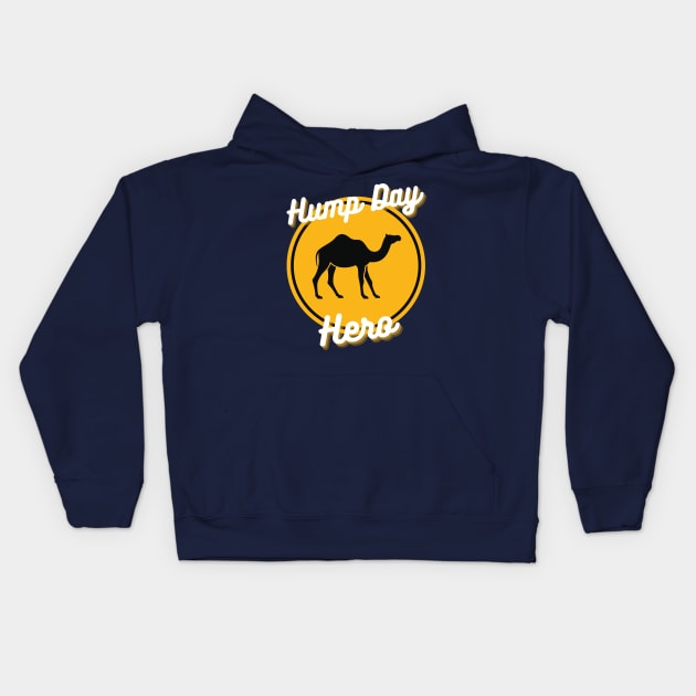 Hump Day Hero Kids Hoodie by ConchCraft LLC